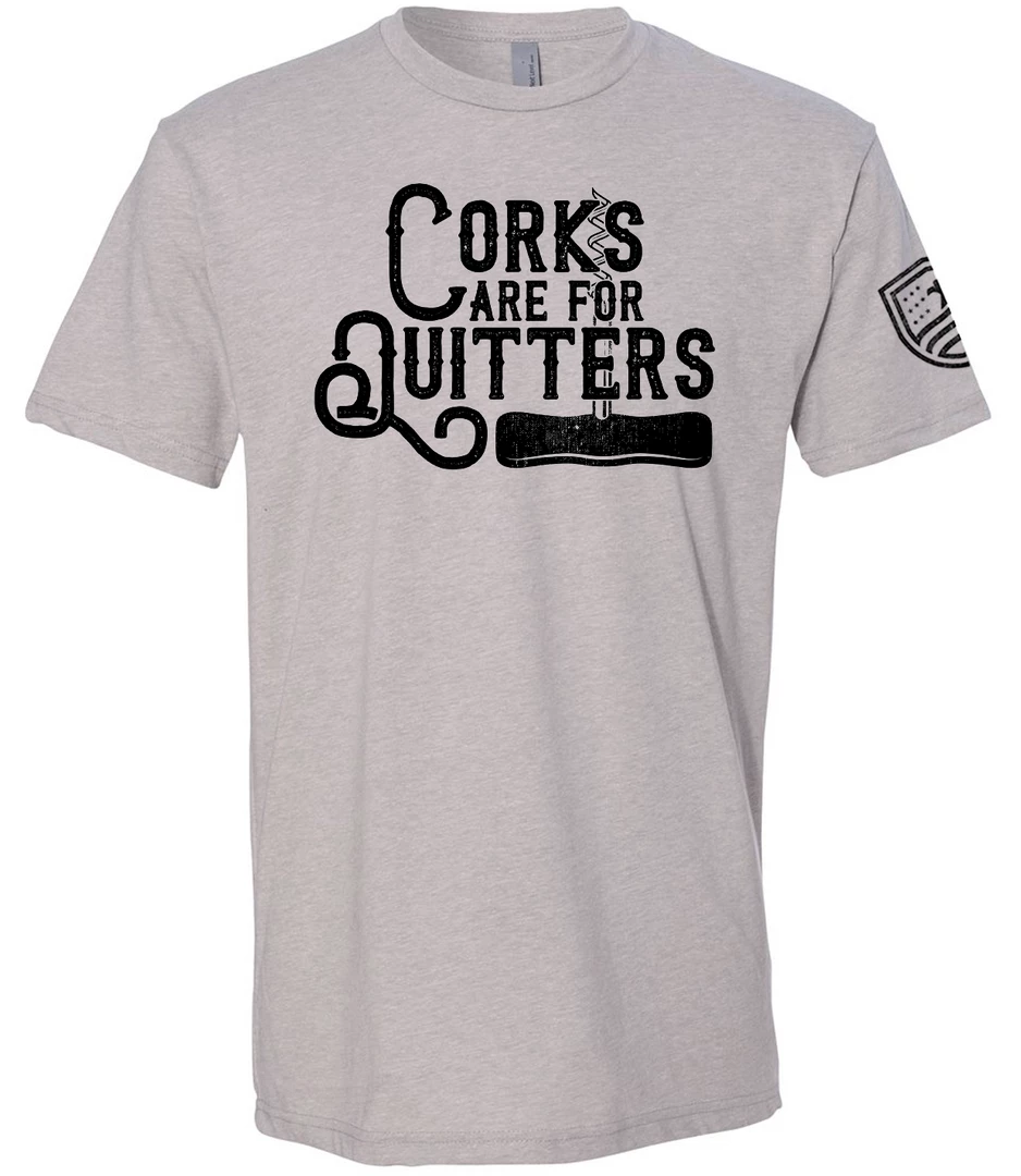 Bare Arms Gear Corks Are For Quitters T-Shirt BA Trading Mens Apparel