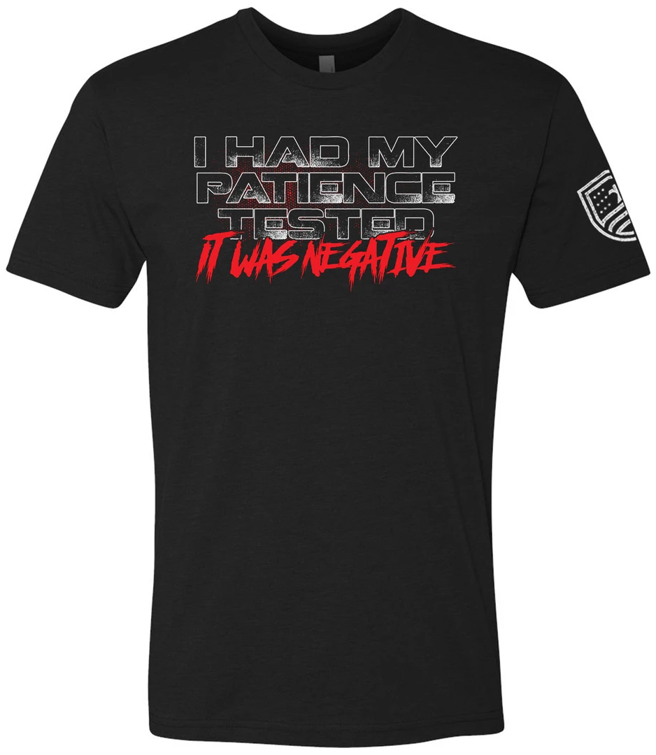 Bare Arms Gear I Had My Patience Tested T-Shirt BA Trading Mens Apparel