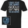 Bare Arms Gear I Only Fear Two Things BA Trading Mens Apparel