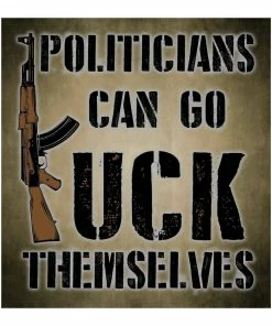 Bare Arms Gear Politicians Can Go Fuck Themselves