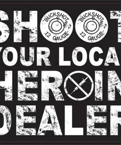 Bare Arms Gear Shoot Your Local Heroin Dealer Stickers