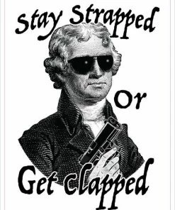 Bare Arms Gear Stickers Stay Strapped Or Get Clapped Sticker