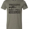 Bare Arms Gear BA Trading Mens Apparel Triggers Don't Pull Themselves