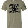 Bare Arms Gear Whiskey And Bad Decisions T-Shirt BA Trading Mens Apparel