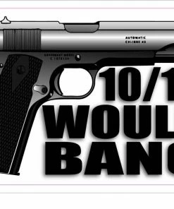 Bare Arms Gear 10/10 Would Bang Sticker